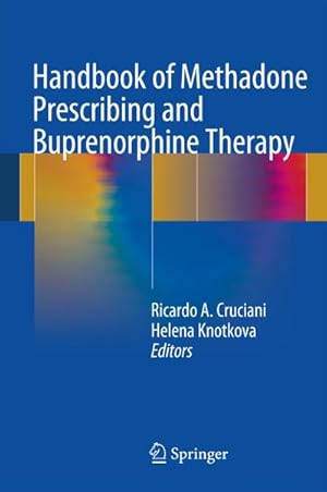 Imagen del vendedor de Handbook of Methadone Prescribing and Buprenorphine Therapy a la venta por BuchWeltWeit Ludwig Meier e.K.