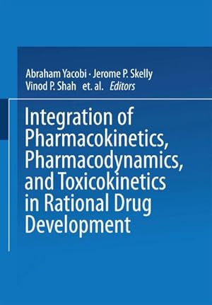 Immagine del venditore per Integration of Pharmacokinetics, Pharmacodynamics, and Toxicokinetics in Rational Drug Development venduto da BuchWeltWeit Ludwig Meier e.K.