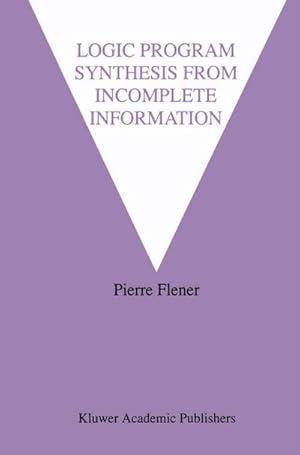Bild des Verkufers fr Logic Program Synthesis from Incomplete Information zum Verkauf von BuchWeltWeit Ludwig Meier e.K.