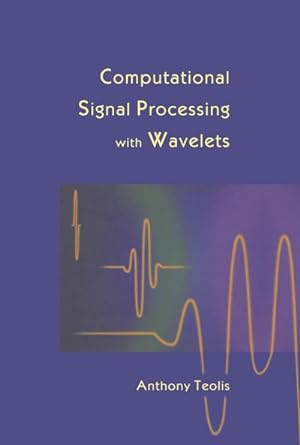 Seller image for Computational Signal Processing with Wavelets for sale by BuchWeltWeit Ludwig Meier e.K.