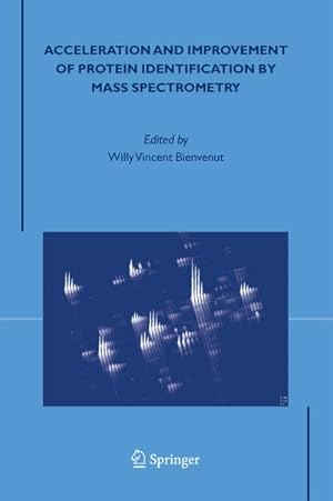 Image du vendeur pour Acceleration and Improvement of Protein Identification by Mass Spectrometry mis en vente par BuchWeltWeit Ludwig Meier e.K.