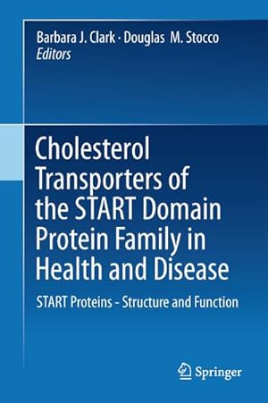 Bild des Verkufers fr Cholesterol Transporters of the START Domain Protein Family in Health and Disease zum Verkauf von BuchWeltWeit Ludwig Meier e.K.