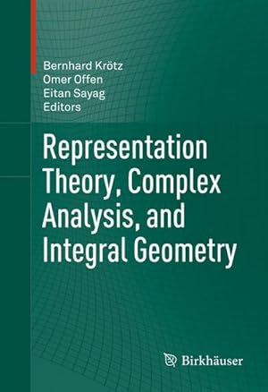 Seller image for Representation Theory, Complex Analysis, and Integral Geometry for sale by BuchWeltWeit Ludwig Meier e.K.