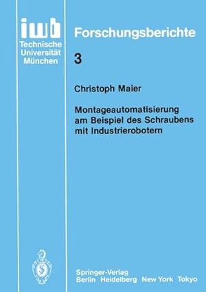 Seller image for Montageautomatisierung am Beispiel des Schraubens mit Industrierobotern for sale by BuchWeltWeit Ludwig Meier e.K.