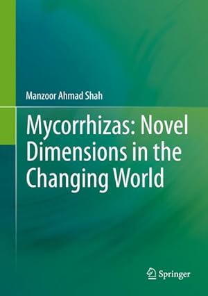 Bild des Verkufers fr Mycorrhizas: Novel Dimensions in the Changing World zum Verkauf von BuchWeltWeit Ludwig Meier e.K.