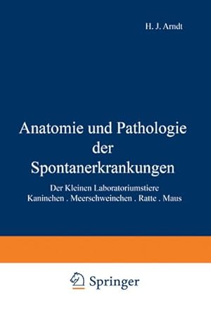 Seller image for Anatomie und Pathologie der Spontanerkrankungen der kleinen Laboratoriumstiere for sale by BuchWeltWeit Ludwig Meier e.K.