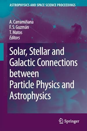 Seller image for Solar, Stellar and Galactic Connections between Particle Physics and Astrophysics for sale by BuchWeltWeit Ludwig Meier e.K.