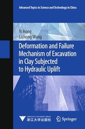 Imagen del vendedor de Deformation and Failure Mechanism of Excavation in Clay Subjected to Hydraulic Uplift a la venta por BuchWeltWeit Ludwig Meier e.K.