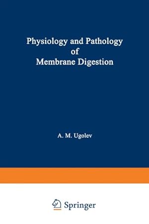 Imagen del vendedor de Physiology and Pathology of Membrane Digestion a la venta por BuchWeltWeit Ludwig Meier e.K.