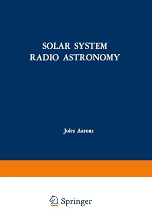 Bild des Verkufers fr Solar System Radio Astronomy zum Verkauf von BuchWeltWeit Ludwig Meier e.K.