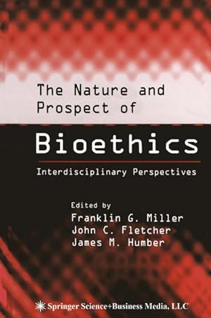 Imagen del vendedor de The Nature and Prospect of Bioethics a la venta por BuchWeltWeit Ludwig Meier e.K.