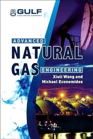 Immagine del venditore per Advanced Natural Gas Engineering venduto da BuchWeltWeit Ludwig Meier e.K.