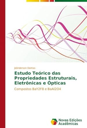 Seller image for Estudo Terico das Propriedades Estruturais, Eletrnicas e pticas for sale by BuchWeltWeit Ludwig Meier e.K.