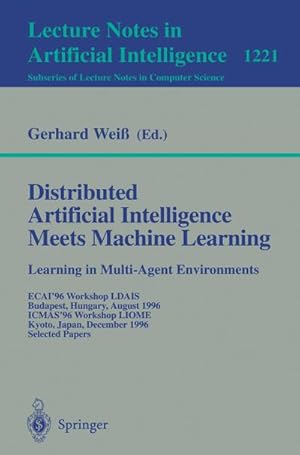 Seller image for Distributed Artificial Intelligence Meets Machine Learning Learning in Multi-Agent Environments for sale by BuchWeltWeit Ludwig Meier e.K.