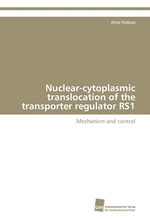 Seller image for Nuclear-cytoplasmic translocation of the transporter regulator RS1 for sale by BuchWeltWeit Ludwig Meier e.K.