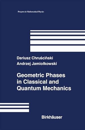 Bild des Verkufers fr Geometric Phases in Classical and Quantum Mechanics zum Verkauf von BuchWeltWeit Ludwig Meier e.K.