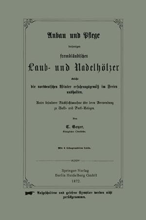 Image du vendeur pour Anbau und Pflege derjenigen fremdlndischen Laub- und Nadelhlzer welche die norddeutschen Winter erfahrungsgem im Freien aushalten mis en vente par BuchWeltWeit Ludwig Meier e.K.