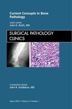 Imagen del vendedor de Current Concepts in Bone Pathology, An Issue of Surgical Pathology Clinics a la venta por BuchWeltWeit Ludwig Meier e.K.