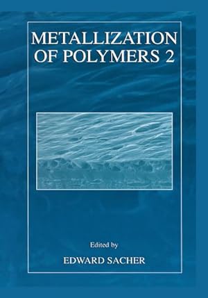 Imagen del vendedor de Metallization of Polymers 2 a la venta por BuchWeltWeit Ludwig Meier e.K.