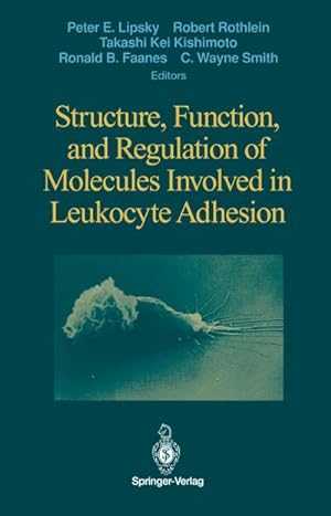Bild des Verkufers fr Structure, Function, and Regulation of Molecules Involved in Leukocyte Adhesion zum Verkauf von BuchWeltWeit Ludwig Meier e.K.
