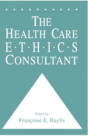 Seller image for The Health Care Ethics Consultant for sale by BuchWeltWeit Ludwig Meier e.K.