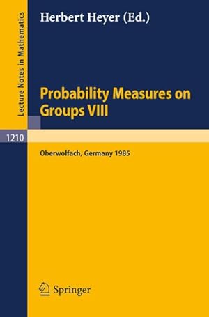 Image du vendeur pour Probability Measures on Groups VIII mis en vente par BuchWeltWeit Ludwig Meier e.K.