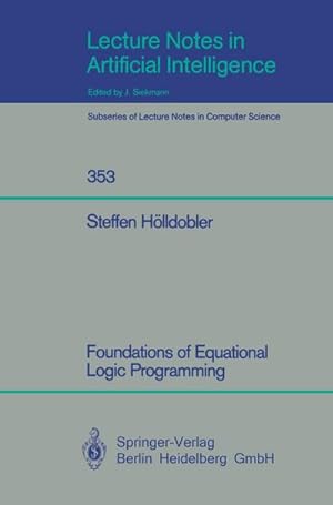Bild des Verkufers fr Foundations of Equational Logic Programming zum Verkauf von BuchWeltWeit Ludwig Meier e.K.