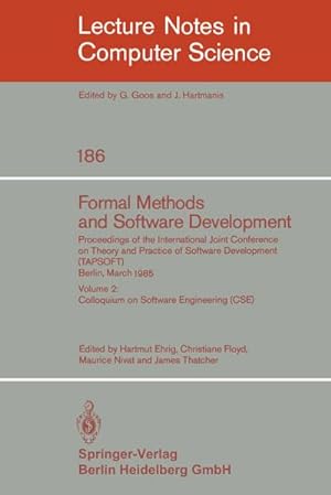 Seller image for Formal Methods and Software Development. Proceedings of the International Joint Conference on Theory and Practice of Software Development (TAPSOFT), Berlin, March 25-29, 1985 for sale by BuchWeltWeit Ludwig Meier e.K.