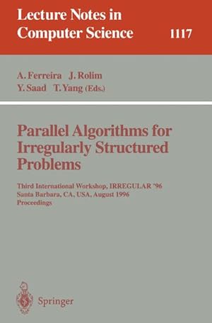 Seller image for Parallel Algorithms for Irregularly Structured Problems for sale by BuchWeltWeit Ludwig Meier e.K.