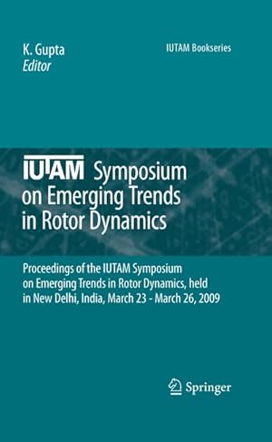 Image du vendeur pour IUTAM Symposium on Emerging Trends in Rotor Dynamics mis en vente par BuchWeltWeit Ludwig Meier e.K.