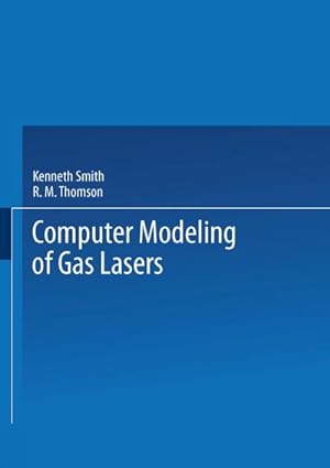 Bild des Verkufers fr Computer Modeling of Gas Lasers zum Verkauf von BuchWeltWeit Ludwig Meier e.K.