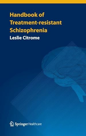 Seller image for Handbook of Treatment-resistant Schizophrenia for sale by BuchWeltWeit Ludwig Meier e.K.