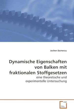 Imagen del vendedor de Dynamische Eigenschaften von Balken mit fraktionalenStoffgesetzen a la venta por BuchWeltWeit Ludwig Meier e.K.