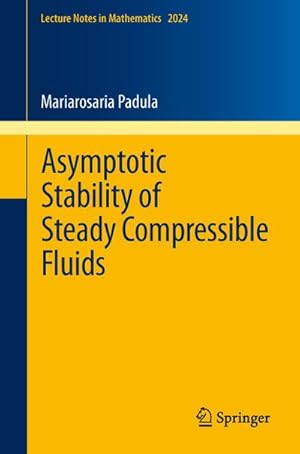 Bild des Verkufers fr Asymptotic Stability of Steady Compressible Fluids zum Verkauf von BuchWeltWeit Ludwig Meier e.K.