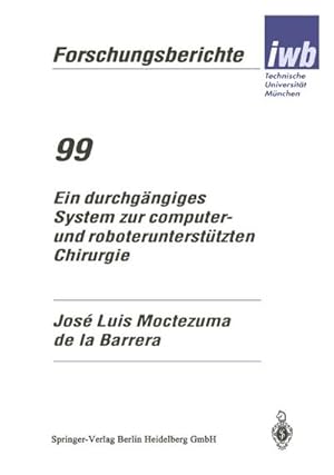 Seller image for Ein durchgngiges System zur computer- und roboteruntersttzten Chirurgie for sale by BuchWeltWeit Ludwig Meier e.K.