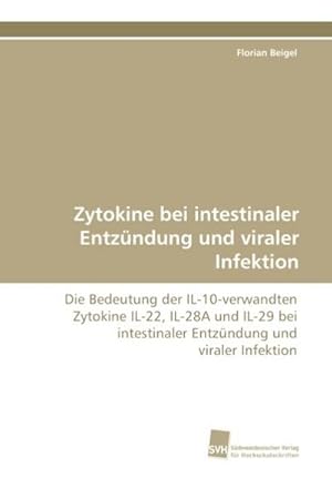 Imagen del vendedor de Zytokine bei intestinaler Entzndung und viraler Infektion a la venta por BuchWeltWeit Ludwig Meier e.K.