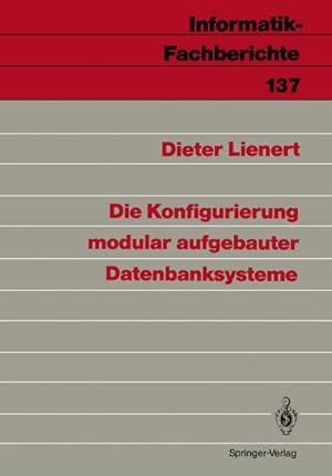 Imagen del vendedor de Die Konfigurierung modular aufgebauter Datenbanksysteme a la venta por BuchWeltWeit Ludwig Meier e.K.