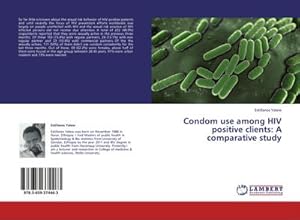 Seller image for Condom use among HIV positive clients: A comparative study for sale by BuchWeltWeit Ludwig Meier e.K.