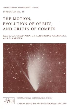 Seller image for The Motion, Evolution of Orbits, and Origin of Comets for sale by BuchWeltWeit Ludwig Meier e.K.