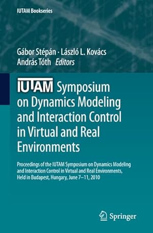 Image du vendeur pour IUTAM Symposium on Dynamics Modeling and Interaction Control in Virtual and Real Environments mis en vente par BuchWeltWeit Ludwig Meier e.K.