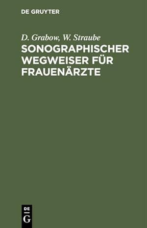 Seller image for Sonographischer Wegweiser fr Frauenrzte for sale by BuchWeltWeit Ludwig Meier e.K.