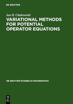 Seller image for Variational Methods for Potential Operator Equations for sale by BuchWeltWeit Ludwig Meier e.K.