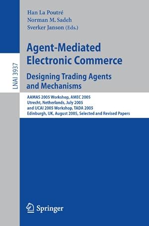 Immagine del venditore per Agent-Mediated Electronic Commerce. Designing Trading Agents and Mechanisms venduto da BuchWeltWeit Ludwig Meier e.K.
