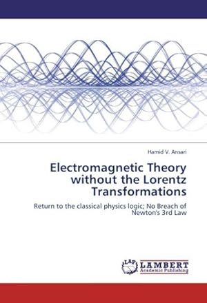 Seller image for Electromagnetic Theory without the Lorentz Transformations for sale by BuchWeltWeit Ludwig Meier e.K.