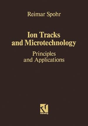 Bild des Verkufers fr Ion Tracks and Microtechnology zum Verkauf von BuchWeltWeit Ludwig Meier e.K.