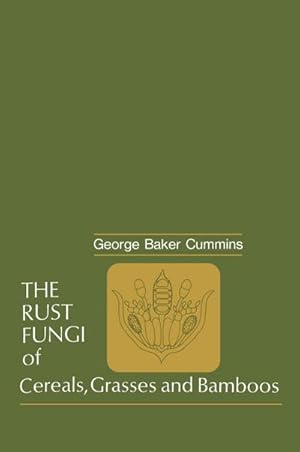 Seller image for The Rust Fungi of Cereals, Grasses and Bamboos for sale by BuchWeltWeit Ludwig Meier e.K.