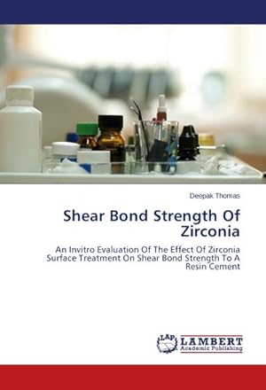 Seller image for Shear Bond Strength Of Zirconia for sale by BuchWeltWeit Ludwig Meier e.K.