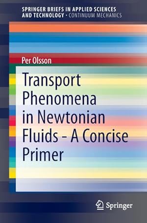 Image du vendeur pour Transport Phenomena in Newtonian Fluids - A Concise Primer mis en vente par BuchWeltWeit Ludwig Meier e.K.