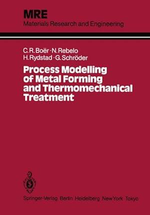 Bild des Verkufers fr Process Modelling of Metal Forming and Thermomechanical Treatment zum Verkauf von BuchWeltWeit Ludwig Meier e.K.