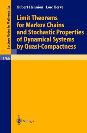 Bild des Verkufers fr Limit Theorems for Markov Chains and Stochastic Properties of Dynamical Systems by Quasi-Compactness zum Verkauf von BuchWeltWeit Ludwig Meier e.K.